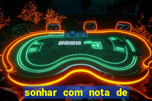 sonhar com nota de 50 reais jogo do bicho